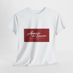 Amor del Bueno Script Tee — Romantic Spanish Love T-Shirt