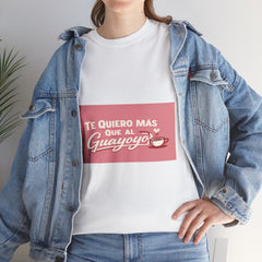 Te Quiero Más Que Al Guayoyo T-Shirt — Spanish Coffee Lover Tee