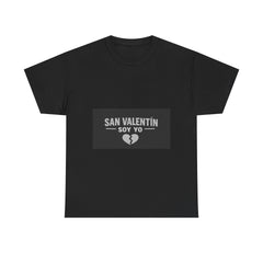 Valentine Soy Yo T-Shirt — "San Valentín Soy Yo" Broken Heart Tee