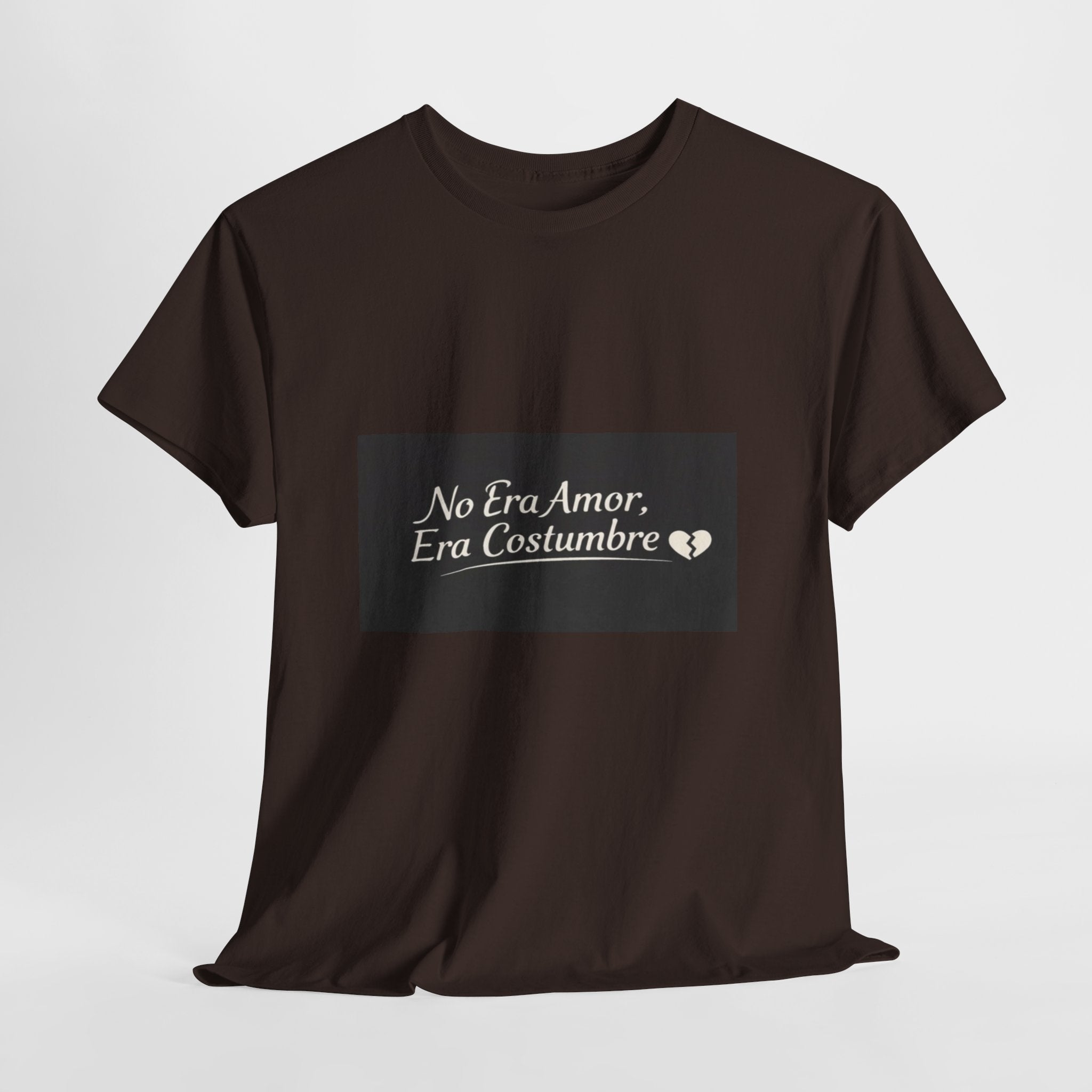 T‑Shirt — "No Era Amor, Era Costumbre" Spanish Phrase Graphic Tee