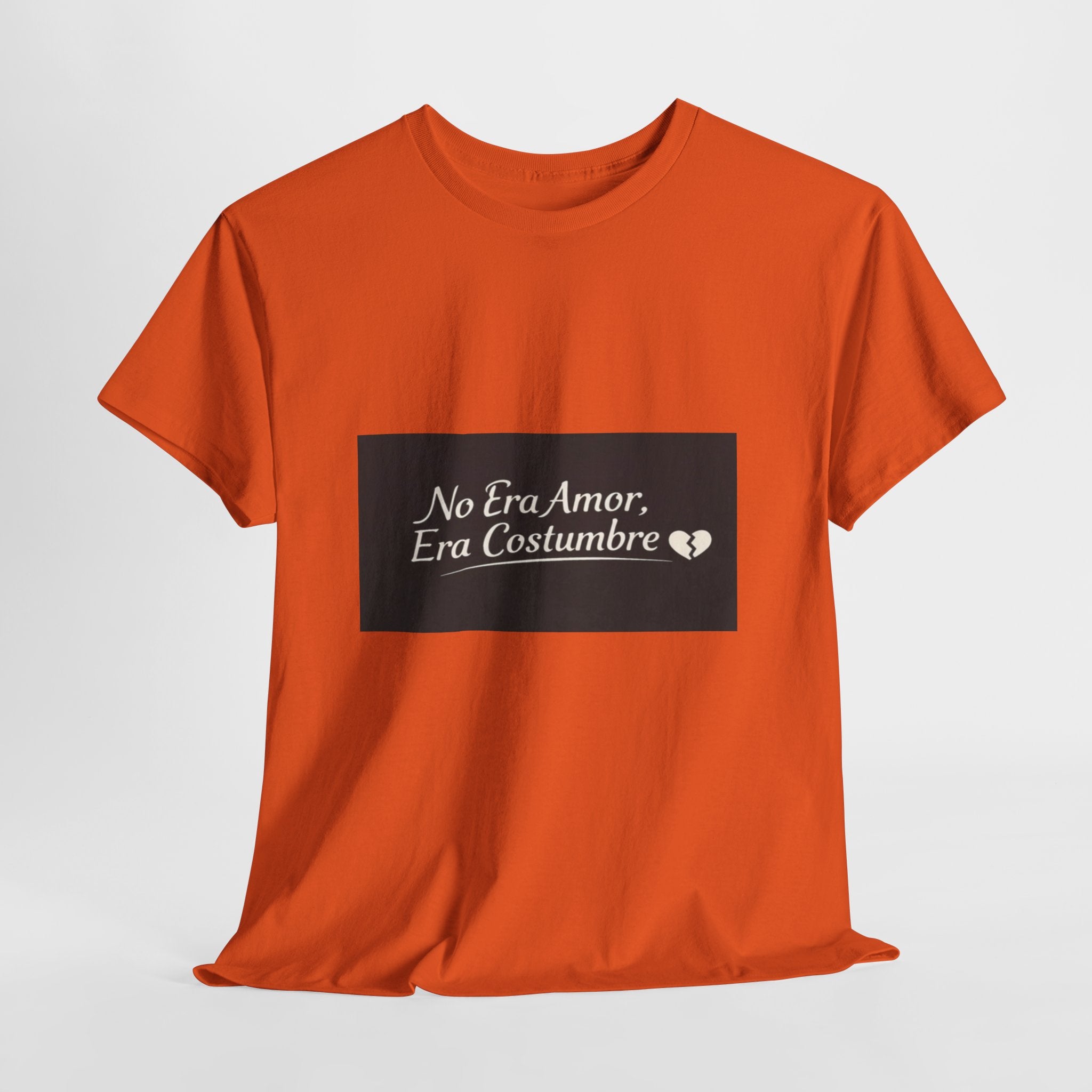T‑Shirt — "No Era Amor, Era Costumbre" Spanish Phrase Graphic Tee