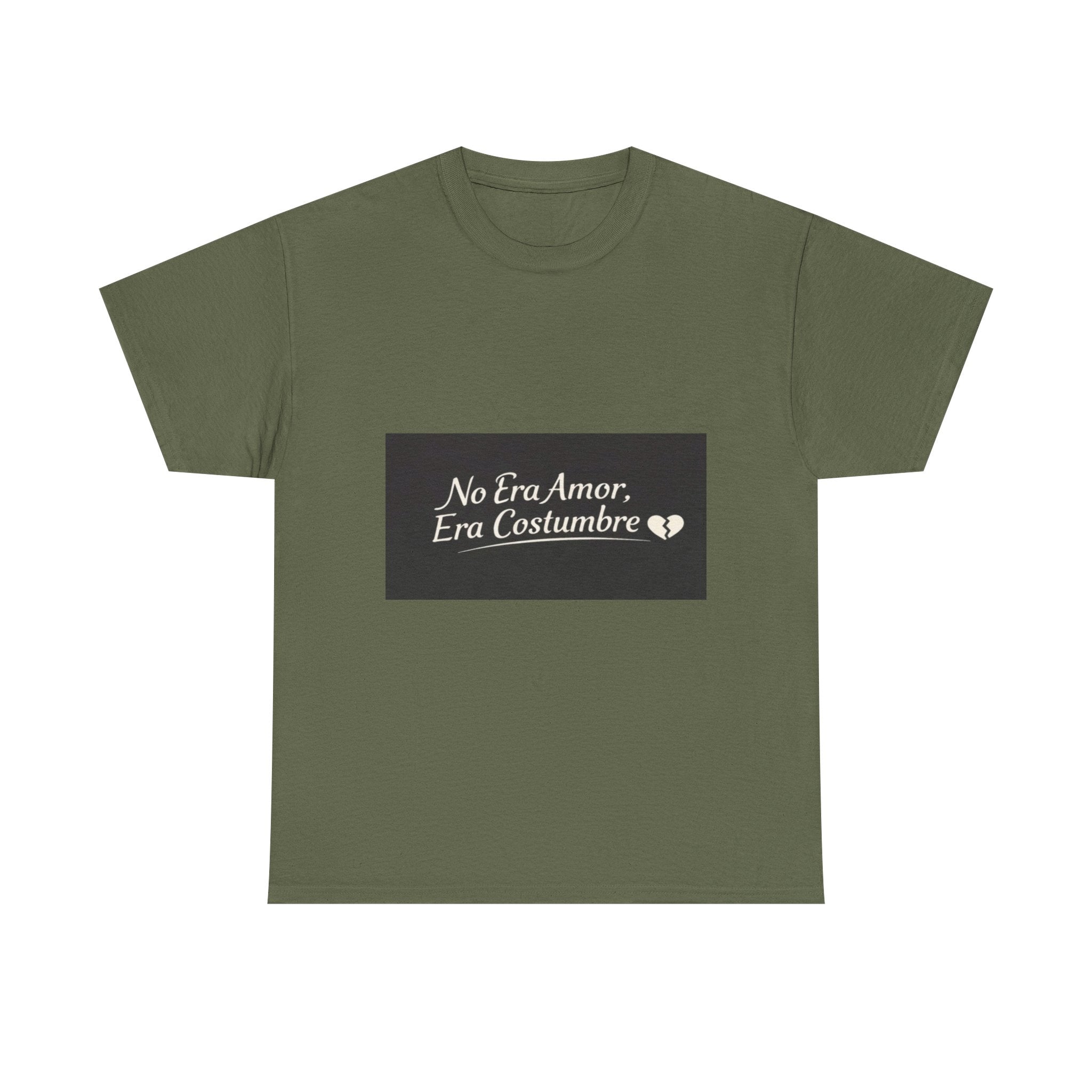 T‑Shirt — "No Era Amor, Era Costumbre" Spanish Phrase Graphic Tee