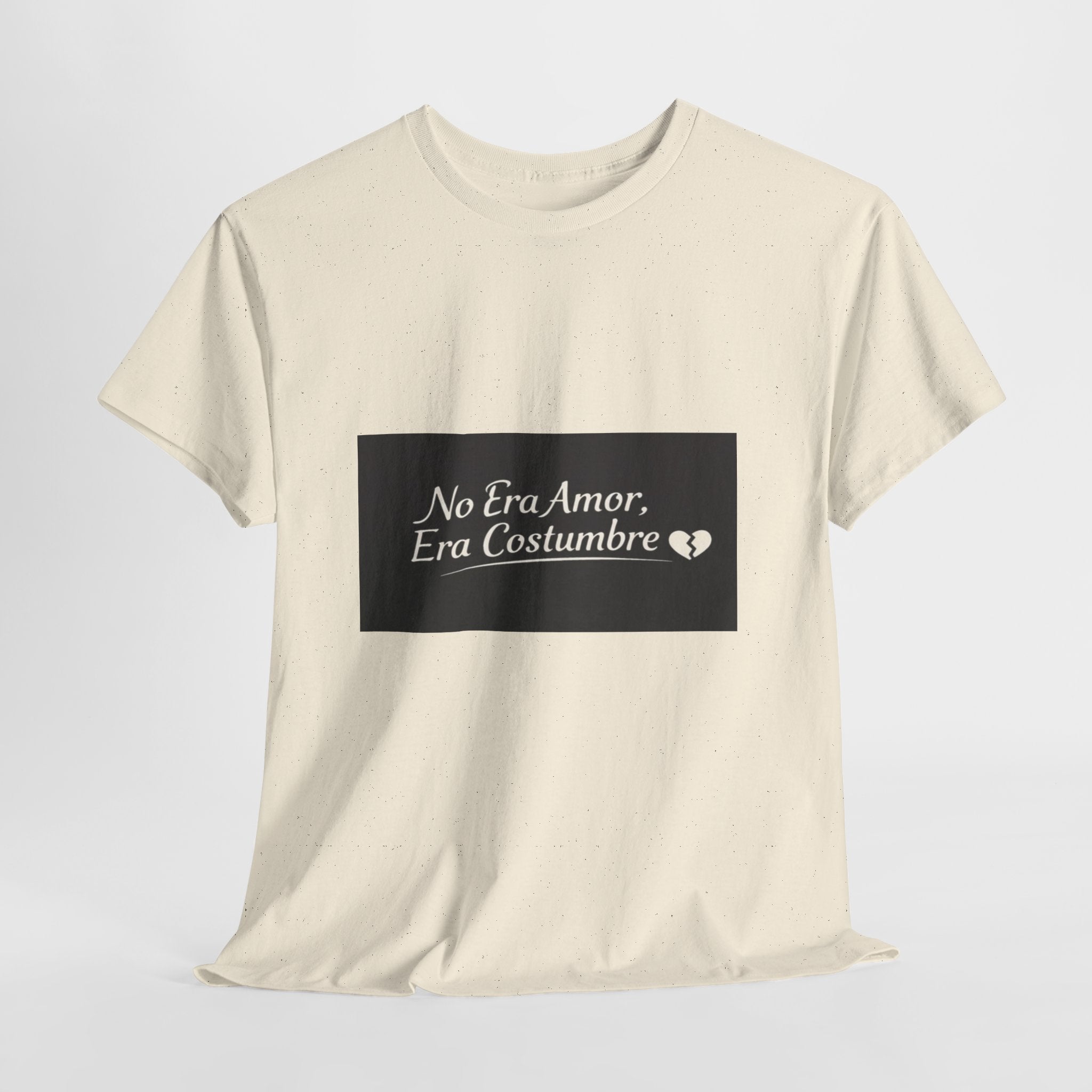 T‑Shirt — "No Era Amor, Era Costumbre" Spanish Phrase Graphic Tee