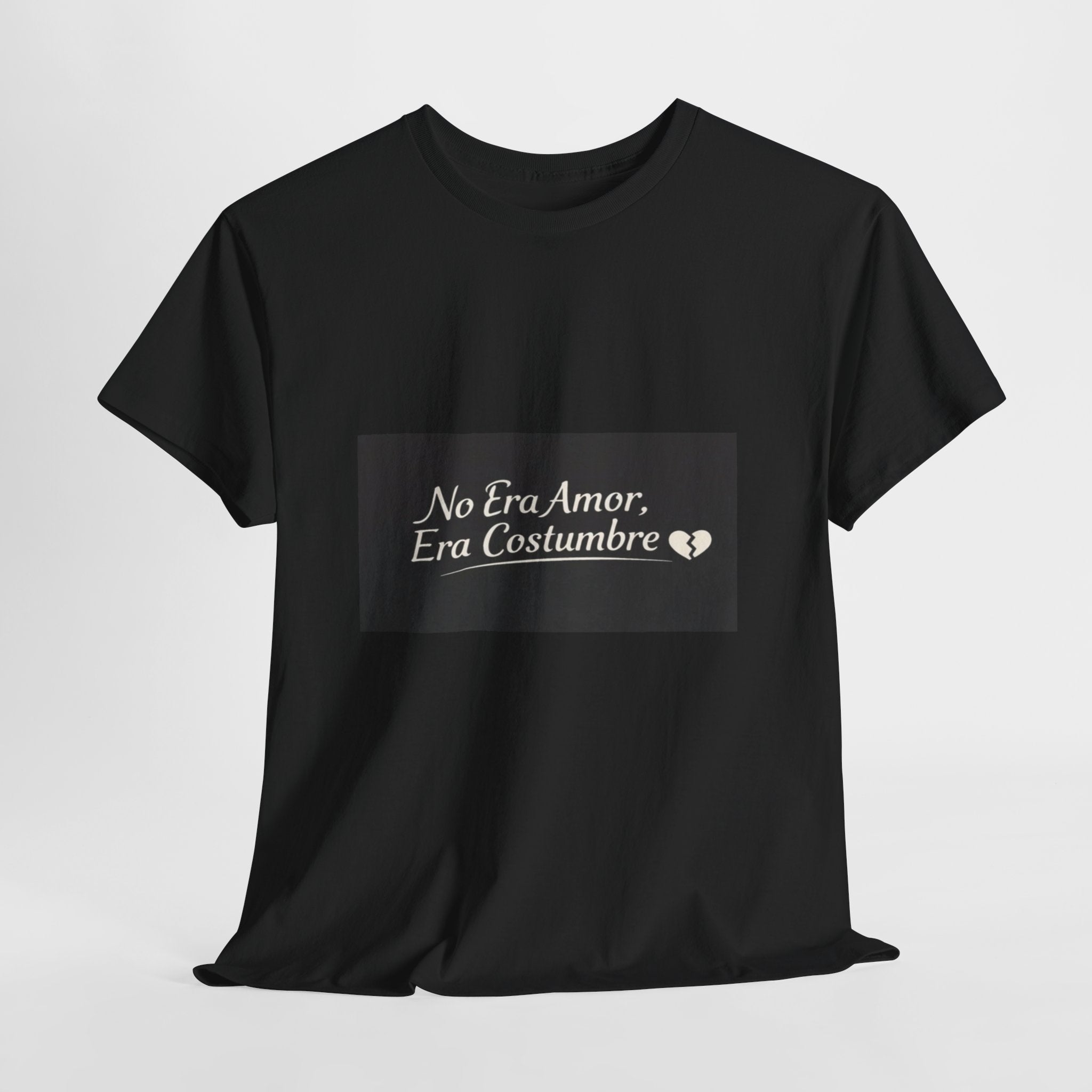 T‑Shirt — "No Era Amor, Era Costumbre" Spanish Phrase Graphic Tee