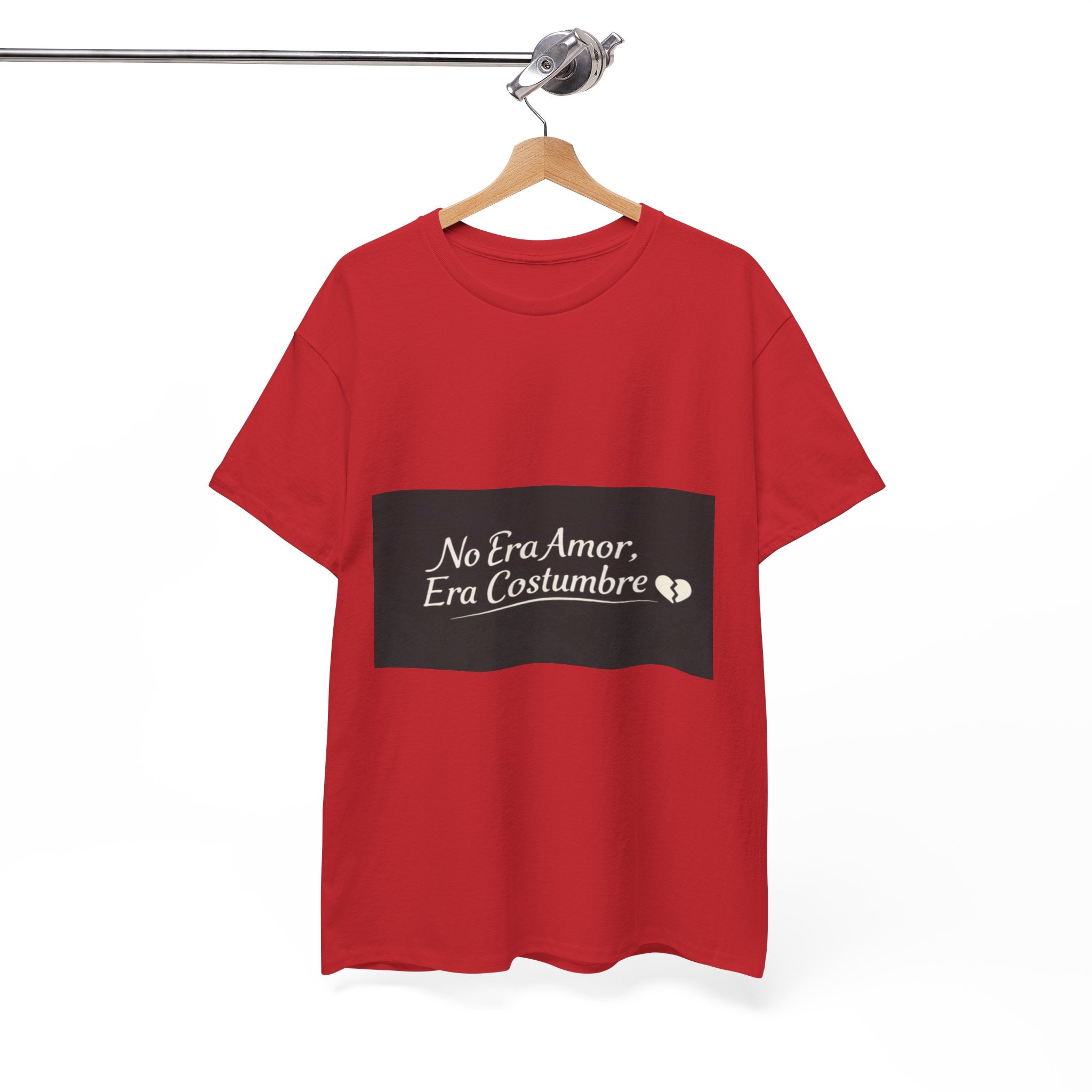 T‑Shirt — "No Era Amor, Era Costumbre" Spanish Phrase Graphic Tee