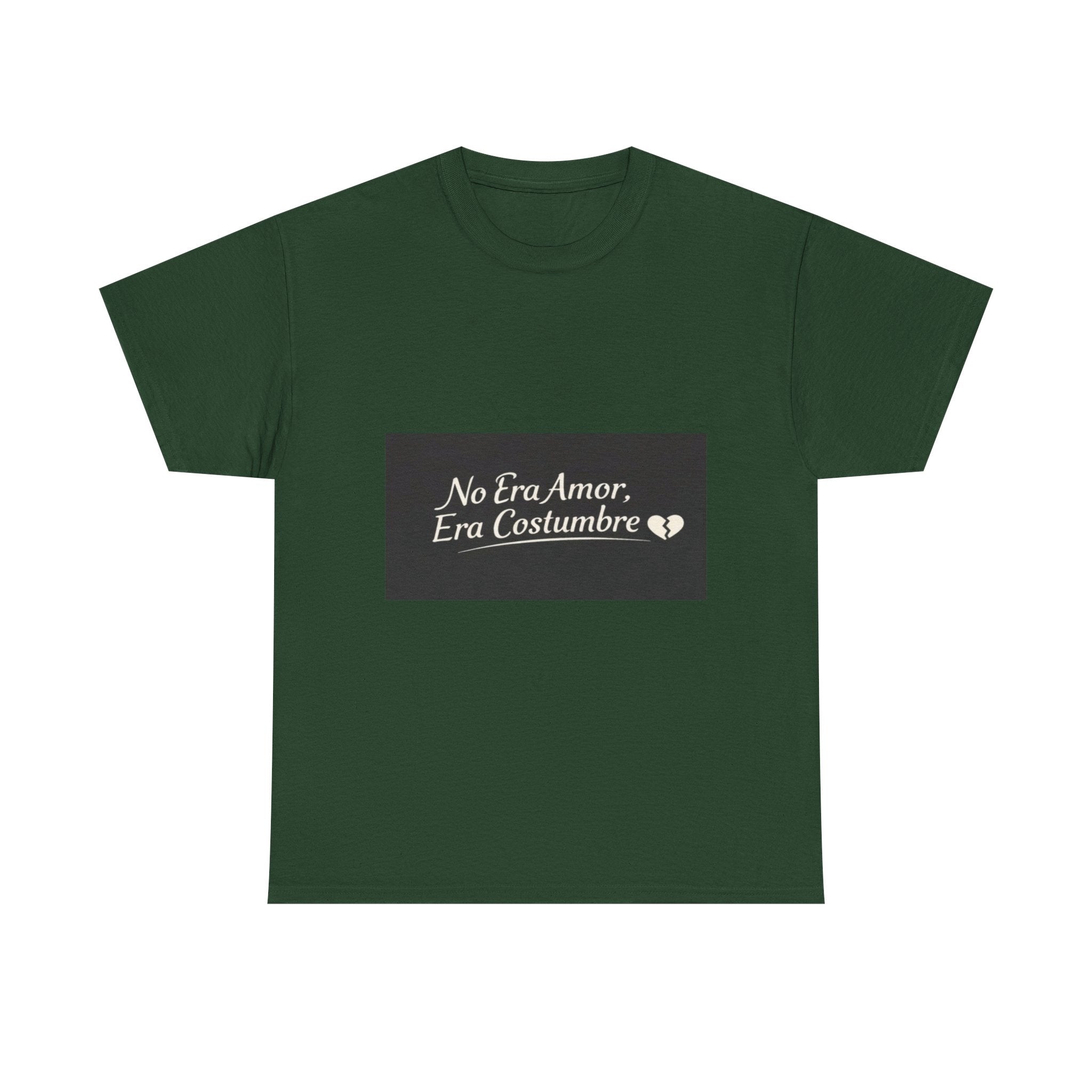 T‑Shirt — "No Era Amor, Era Costumbre" Spanish Phrase Graphic Tee