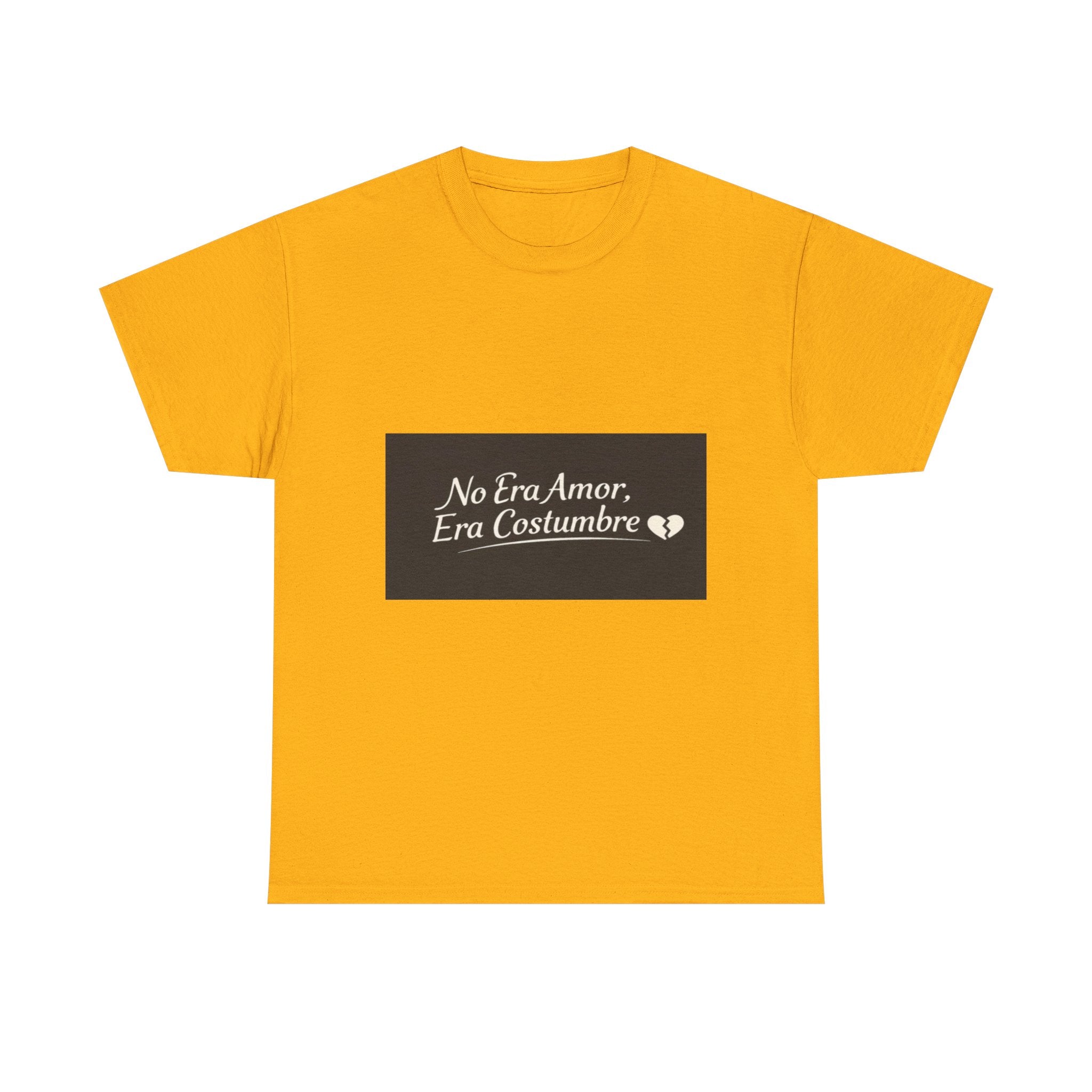 T‑Shirt — "No Era Amor, Era Costumbre" Spanish Phrase Graphic Tee