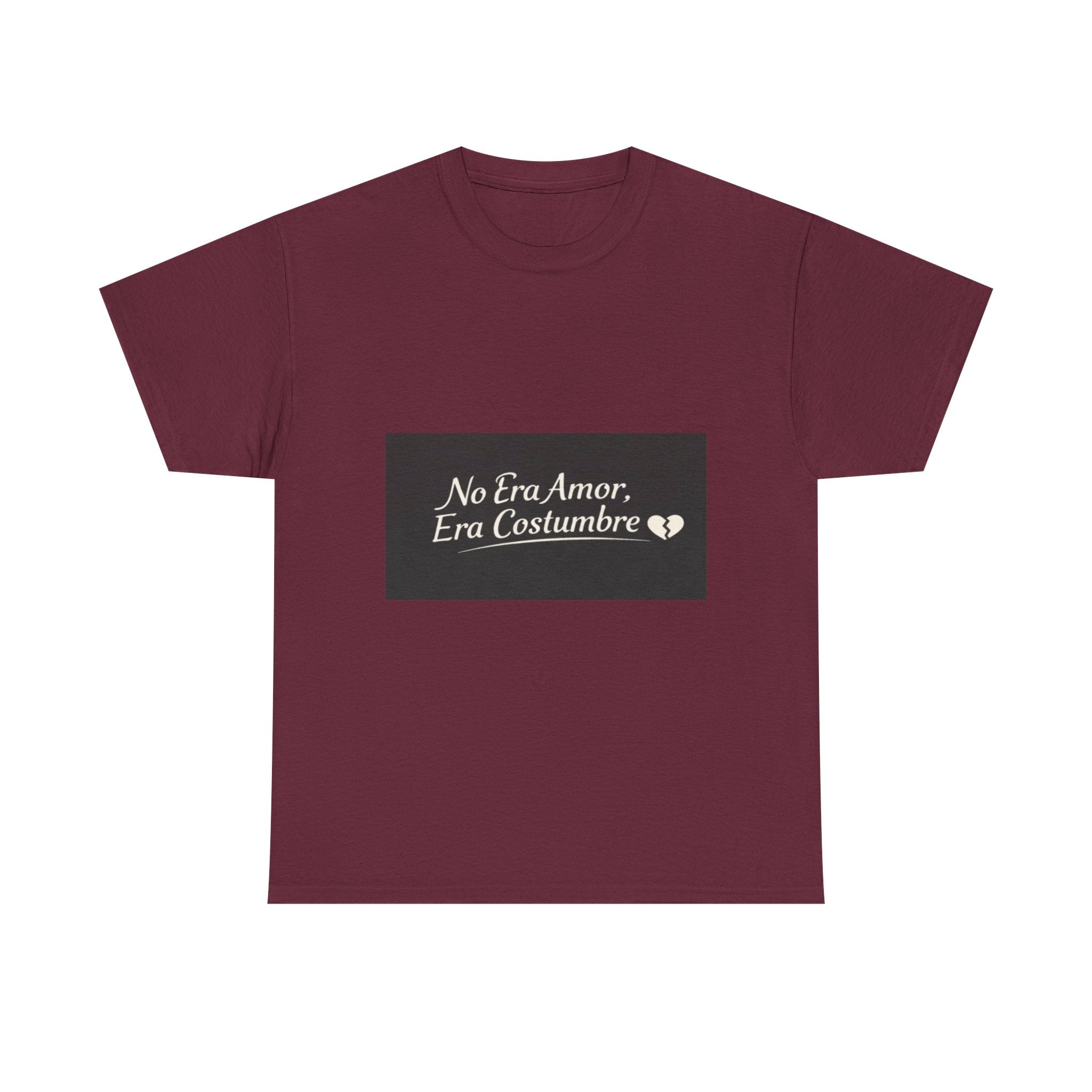 T‑Shirt — "No Era Amor, Era Costumbre" Spanish Phrase Graphic Tee